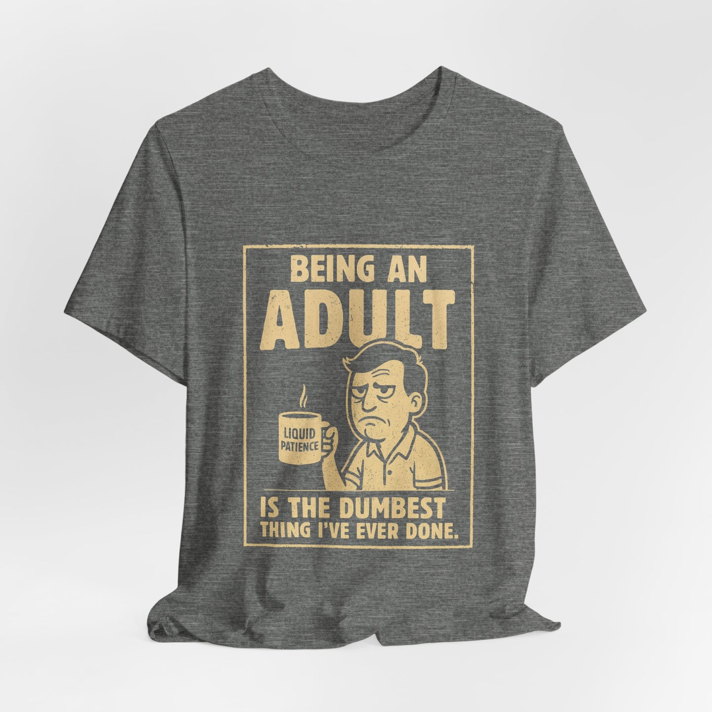Funny Adulting Graphic Tee, Funny Humor Tee, Statement Shirt, Gift for Her, Gift for Him, Bella+Canvas®
