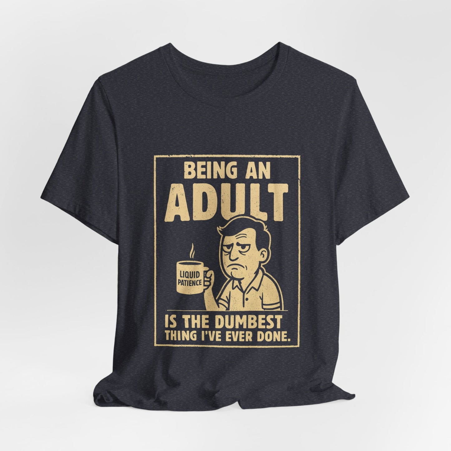 Funny Adulting Graphic Tee, Funny Humor Tee, Statement Shirt, Gift for Her, Gift for Him, Bella+Canvas®