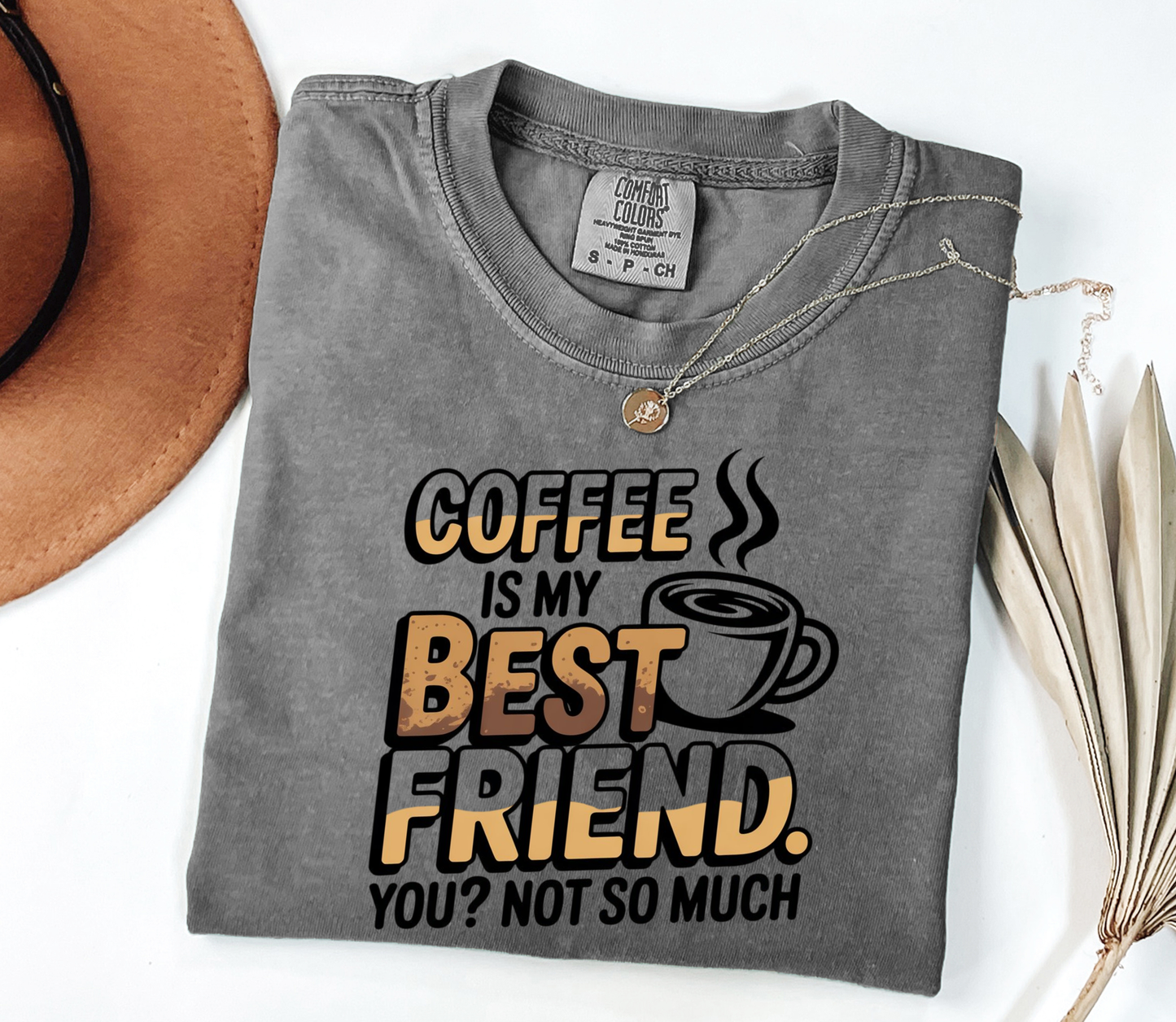 Coffee is my Best Friend Graphic Tee, Funny Humor Tee, Coffee Lovers Shirt, Gift for Her, Gift for Him, Comfort Colors®