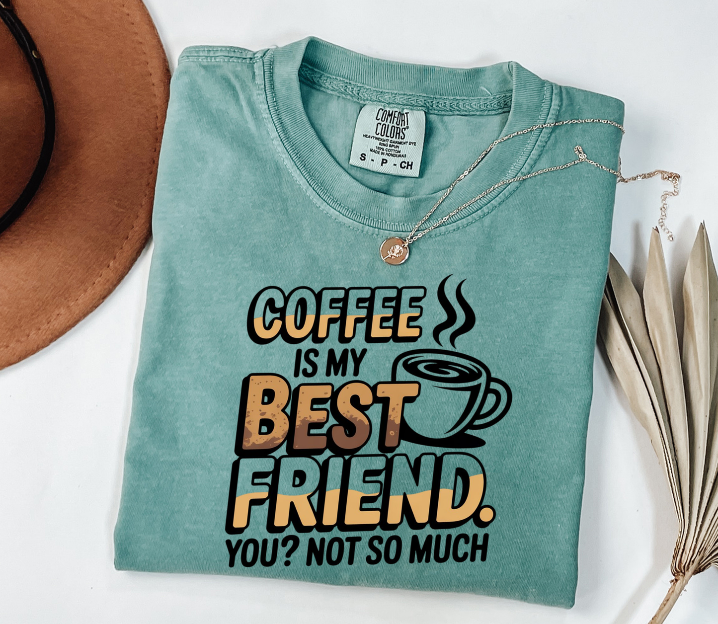 Coffee is my Best Friend Graphic Tee, Funny Humor Tee, Coffee Lovers Shirt, Gift for Her, Gift for Him, Comfort Colors®