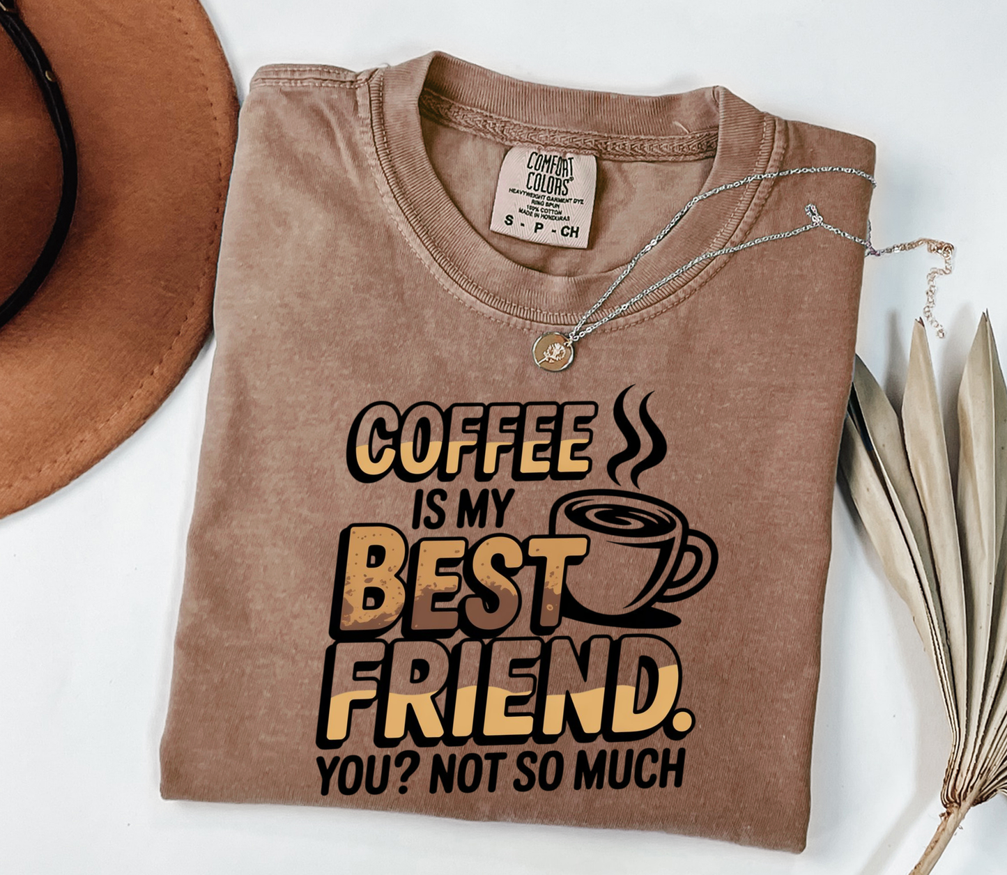 Coffee is my Best Friend Graphic Tee, Funny Humor Tee, Coffee Lovers Shirt, Gift for Her, Gift for Him, Comfort Colors®