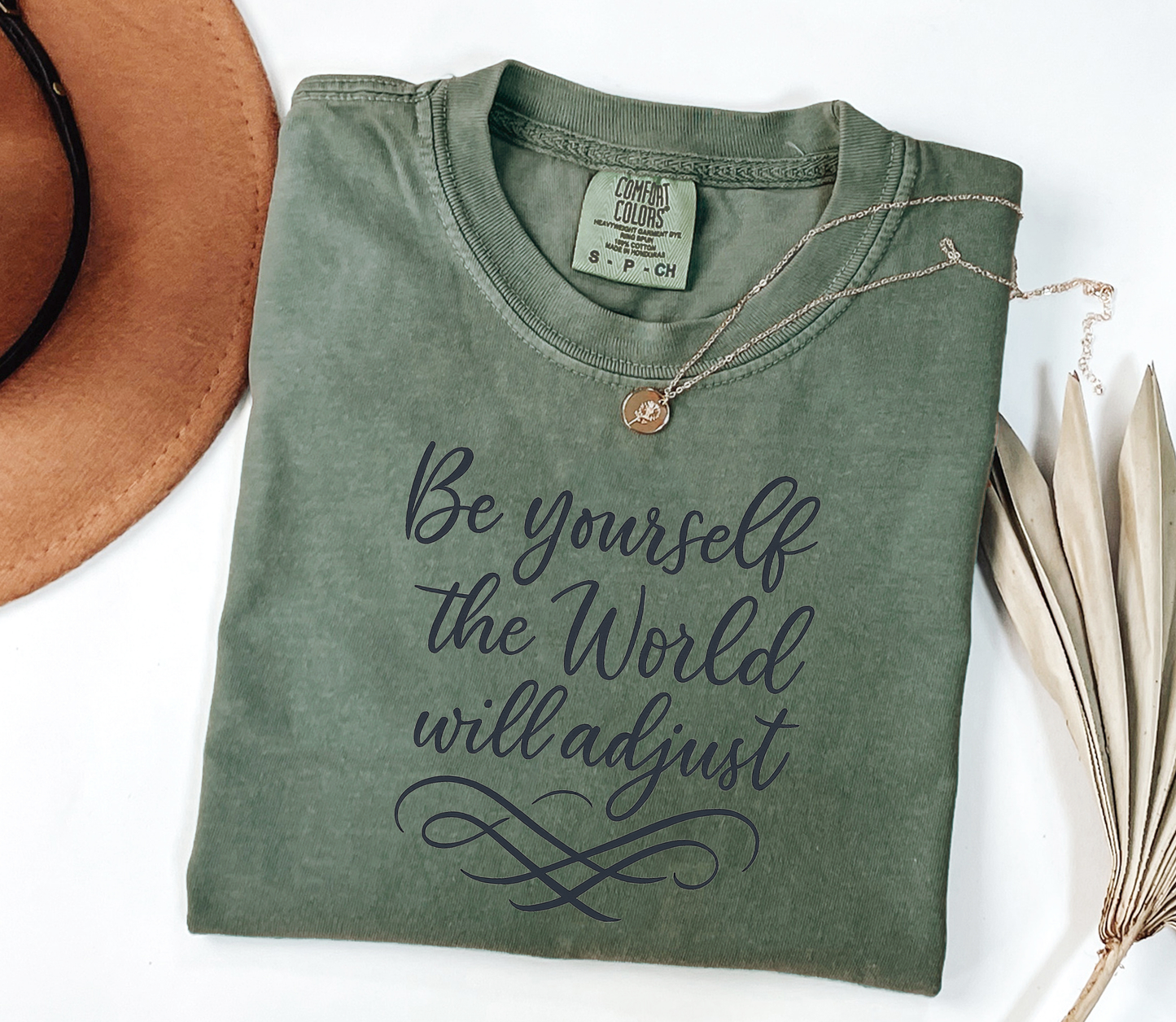 Be Yourself, the World Will Adjust Graphic Tee, Funny Humor Tee, Statement Shirt, Gift for Her, Gift for Him, Comfort Colors®