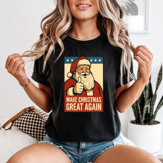 Comfort Colors® Make Christmas Great Again Tee, Funny Humor Tee, Statement Shirt, Gift for Her, Gift for Him