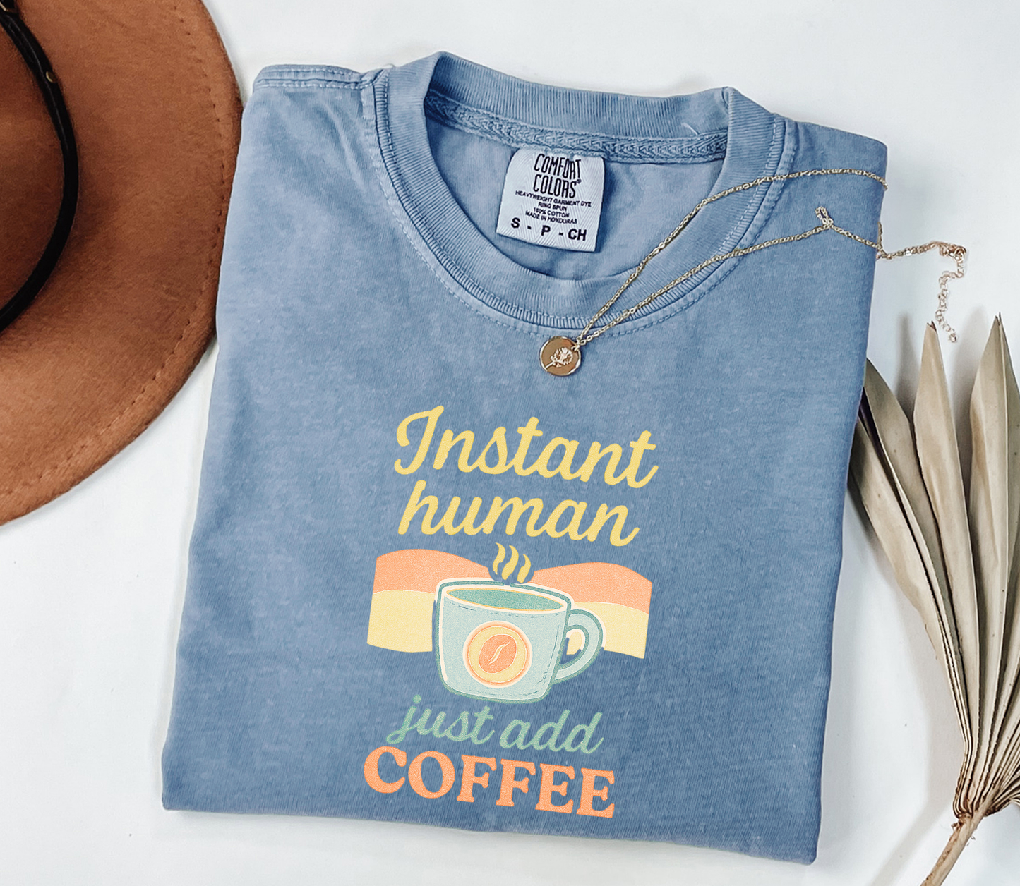 Instant Human, just add Coffee V2 Graphic Tee, Funny Humor Tee, Coffee Lovers Shirt, Gift for Her, Gift for Him, Comfort Colors®