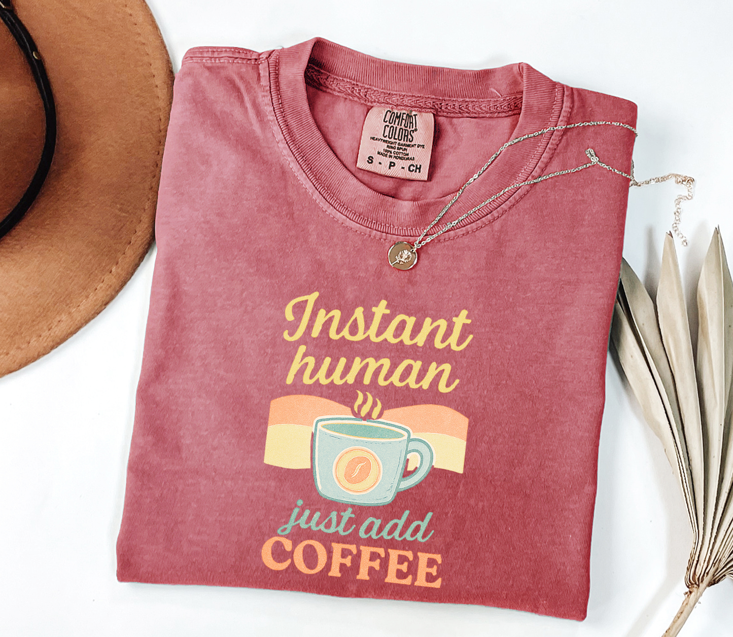 Instant Human, just add Coffee V2 Graphic Tee, Funny Humor Tee, Coffee Lovers Shirt, Gift for Her, Gift for Him, Comfort Colors®