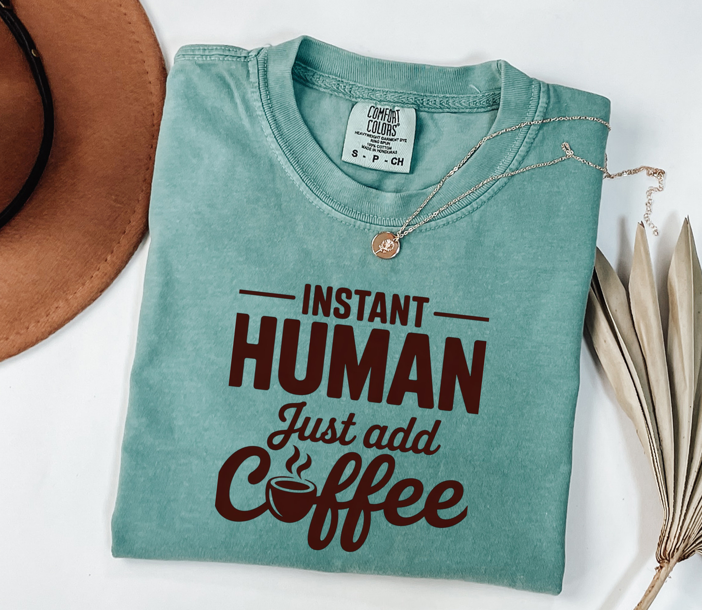 Instant Human, just add Coffee V3 Graphic Tee, Funny Humor Tee, Coffee Lovers Shirt, Gift for Her, Gift for Him, Comfort Colors®