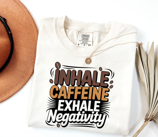 Comfort Colors® Inhale Caffeine Exhale Negativity V2 Graphic Tee, Funny Tee, Coffee Lovers Shirt, Gift for Her, Gift for Him