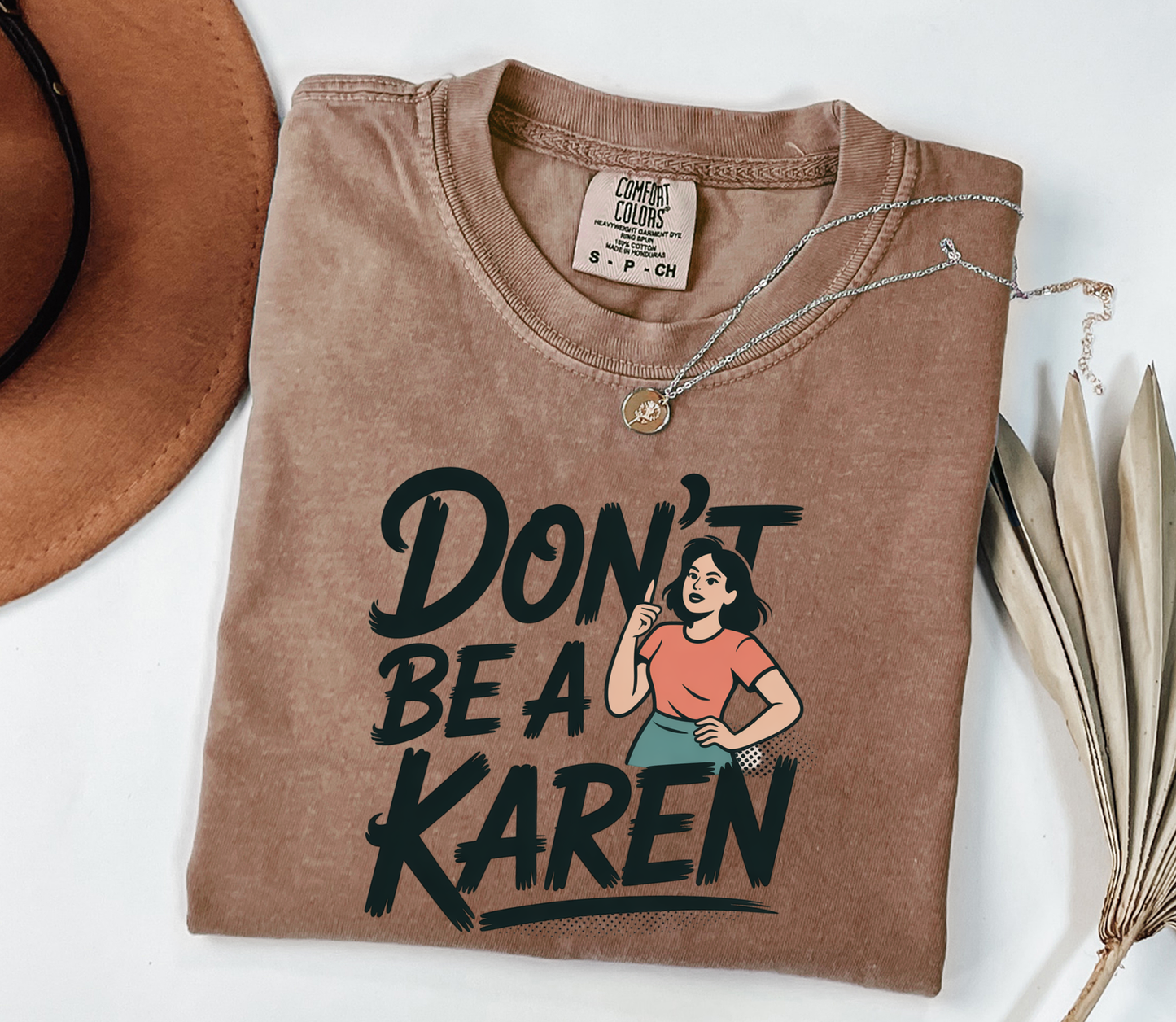 Don't Be a Karen Graphic Tee, Funny Mood Tee, Sarcastic Shirt, Gift for Her, Gift for Him, Comfort Colors®