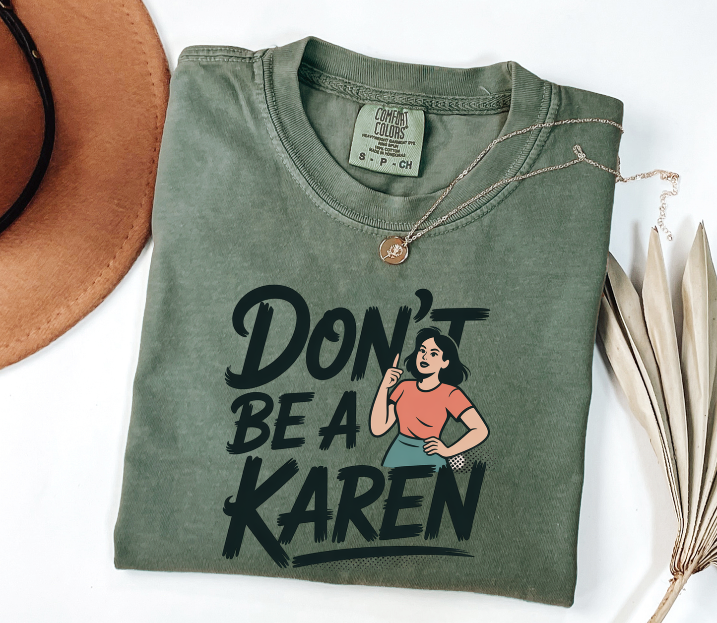 Don't Be a Karen Graphic Tee, Funny Mood Tee, Sarcastic Shirt, Gift for Her, Gift for Him, Comfort Colors®