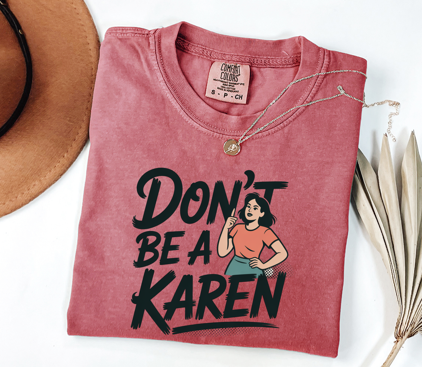 Don't Be a Karen Graphic Tee, Funny Mood Tee, Sarcastic Shirt, Gift for Her, Gift for Him, Comfort Colors®