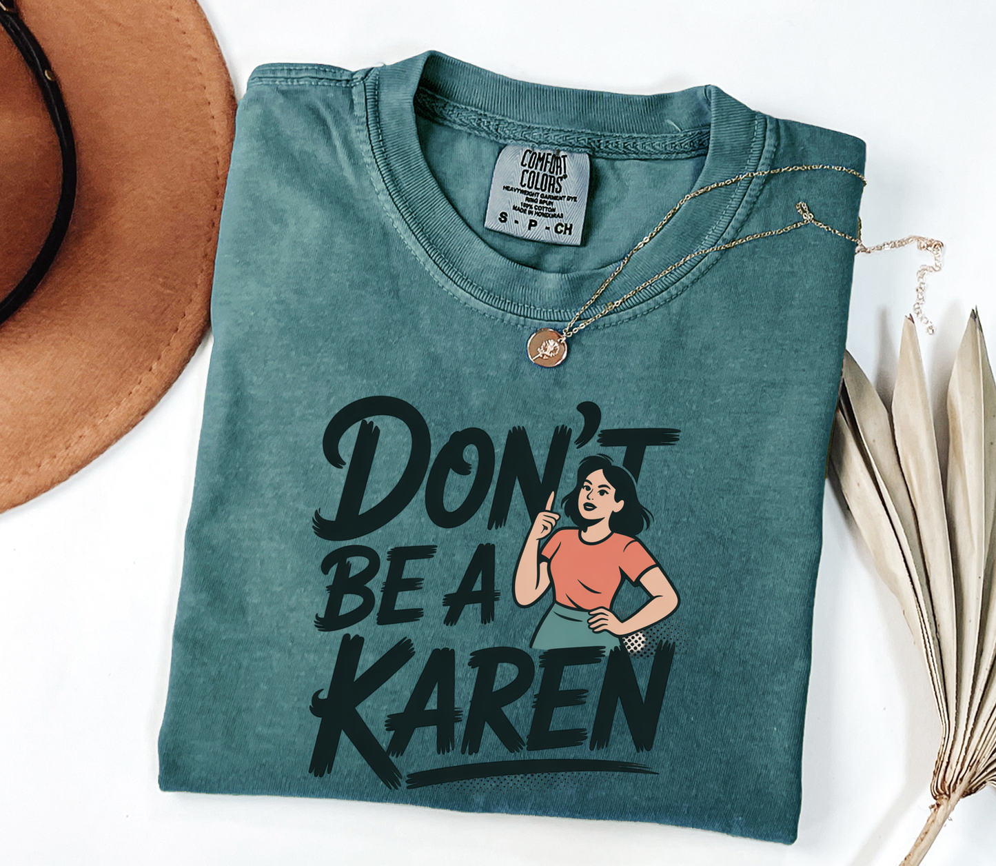 Don't Be a Karen Graphic Tee, Funny Mood Tee, Sarcastic Shirt, Gift for Her, Gift for Him, Comfort Colors®