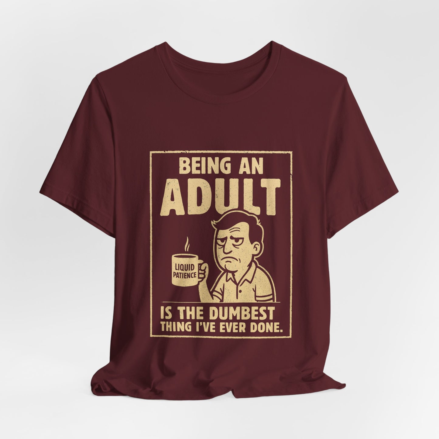 Funny Adulting Graphic Tee, Funny Humor Tee, Statement Shirt, Gift for Her, Gift for Him, Bella+Canvas®