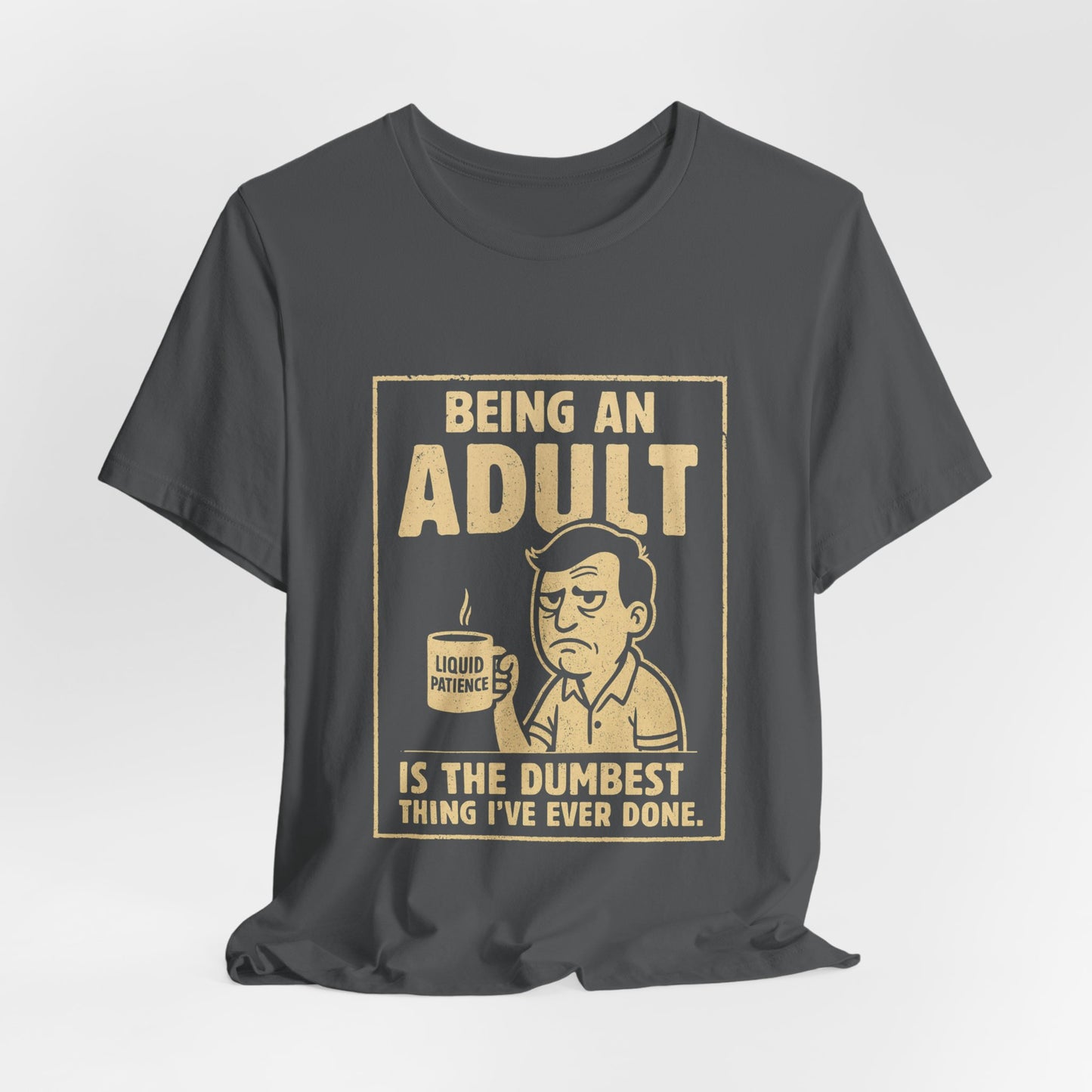 Funny Adulting Graphic Tee, Funny Humor Tee, Statement Shirt, Gift for Her, Gift for Him, Bella+Canvas®