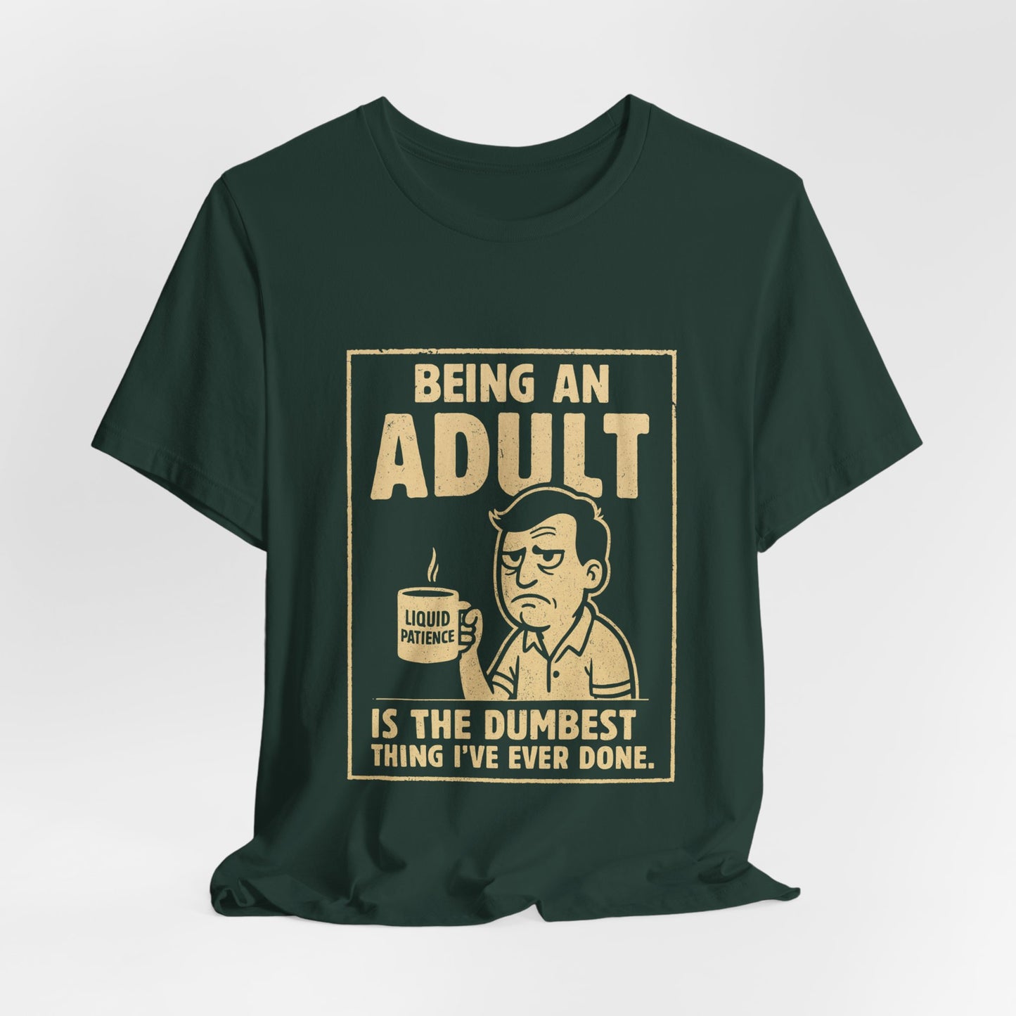 Funny Adulting Graphic Tee, Funny Humor Tee, Statement Shirt, Gift for Her, Gift for Him, Bella+Canvas®